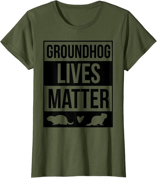 Groundhog Day Groundhog Lives Matter Funny Design T-Shirt