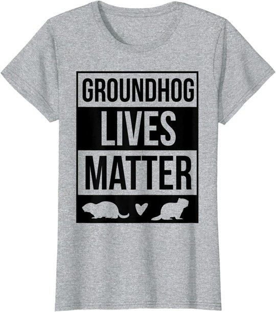 Groundhog Day Groundhog Lives Matter Funny Design T-Shirt