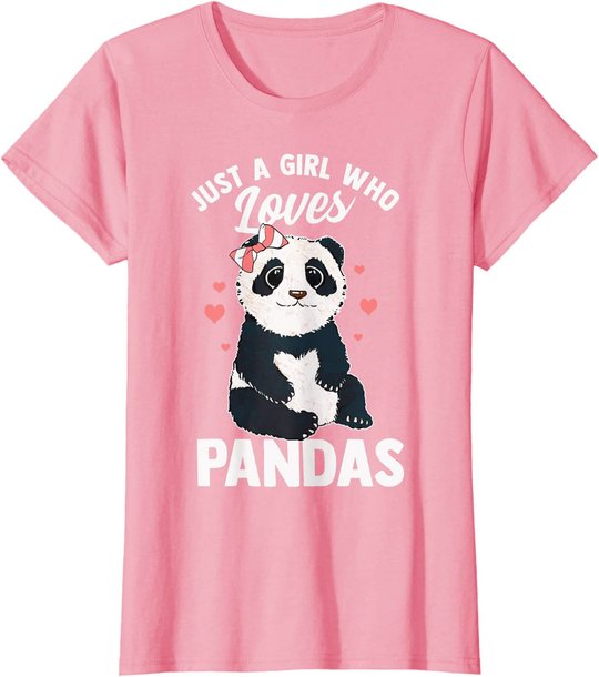 Cute Panda Just A Girl Who Loves Pandas for Women Girls T-Shirt