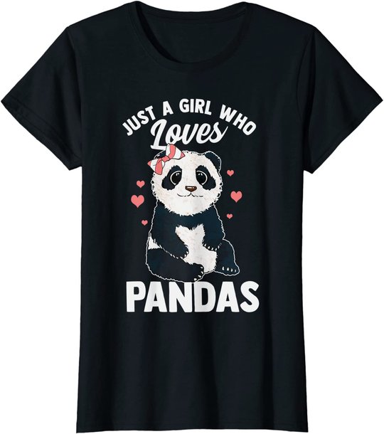 Cute Panda Just A Girl Who Loves Pandas for Women Girls T-Shirt