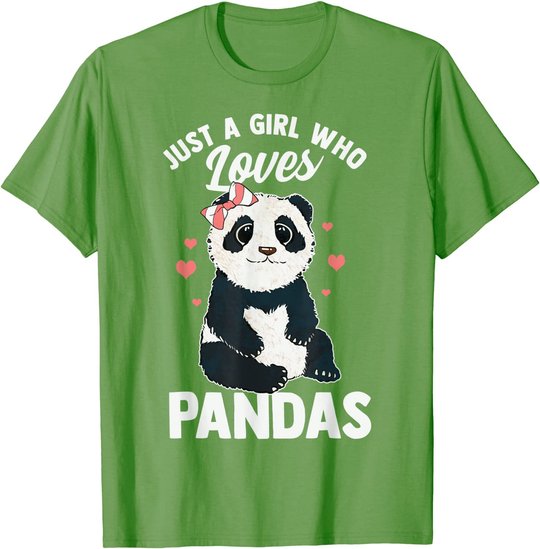 Cute Panda Just A Girl Who Loves Pandas for Women Girls T-Shirt