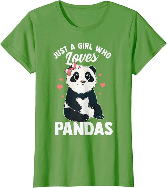 Cute Panda Just A Girl Who Loves Pandas for Women Girls T-Shirt
