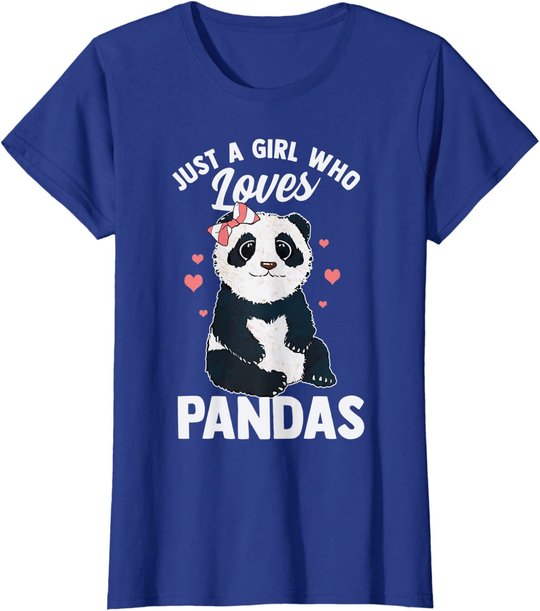 Cute Panda Just A Girl Who Loves Pandas for Women Girls T-Shirt