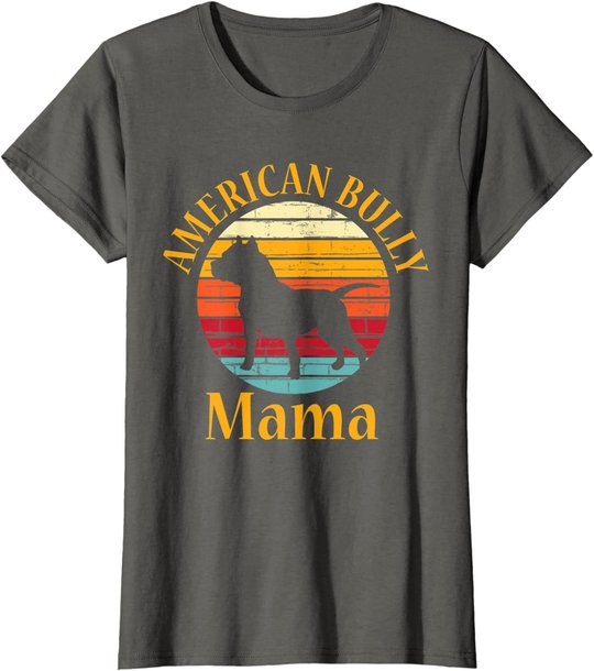 Bully American Mama | Mom Bulldog Gift, Bull Dog Owner Gifts T-Shirt