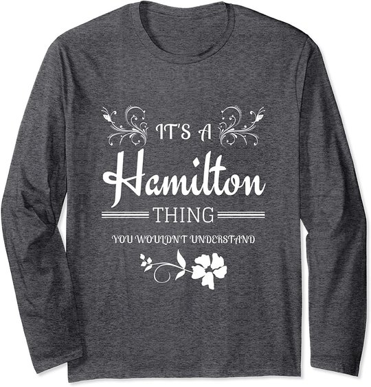 It's A Hamilton Thing Shirt | Premium Gift For Girl Women Long Sleeve T-Shirt