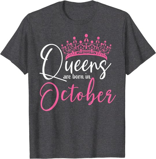 Black Queens are Born in October Women Birthday Gift T-Shirt
