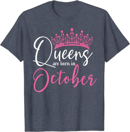 Black Queens are Born in October Women Birthday Gift T-Shirt