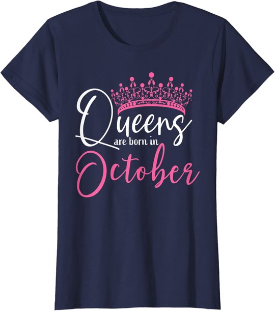 Black Queens are Born in October Women Birthday Gift T-Shirt