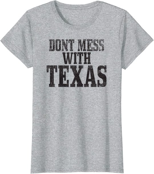 Big Texas Don't Mess with Texas T-Shirt