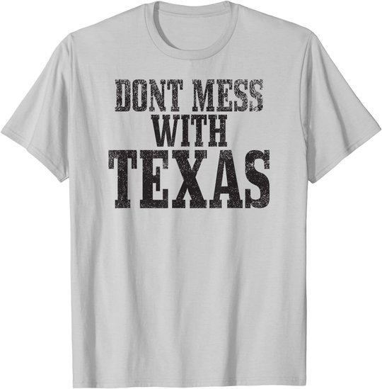 Big Texas Don't Mess with Texas T-Shirt