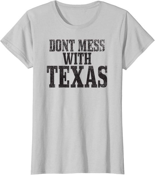 Big Texas Don't Mess with Texas T-Shirt