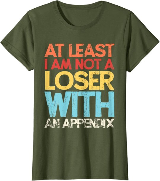 Appendix Surgery Funny Removal Appendectomy Appendicitis T-Shirt