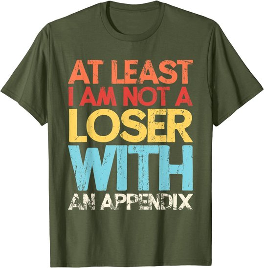 Appendix Surgery Funny Removal Appendectomy Appendicitis T-Shirt