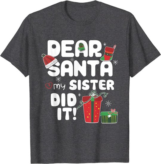 Dear Santa My Sister Did It Christmas Matching Boy and Girl T-Shirt