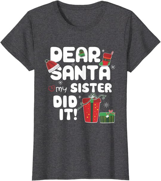 Dear Santa My Sister Did It Christmas Matching Boy and Girl T-Shirt
