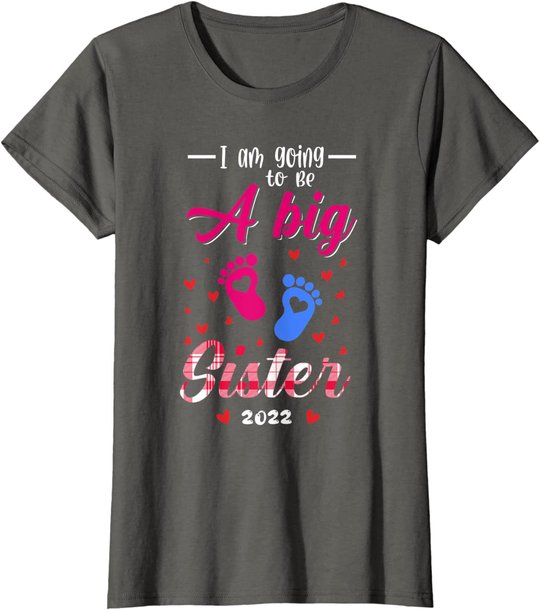 I am going to be a big sister shirt 2022 big sister to be T-Shirt