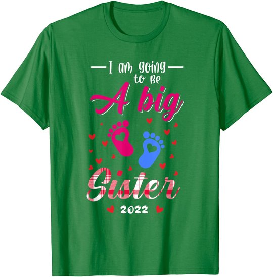 I am going to be a big sister shirt 2022 big sister to be T-Shirt