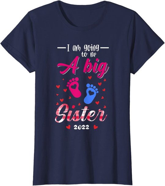 I am going to be a big sister shirt 2022 big sister to be T-Shirt