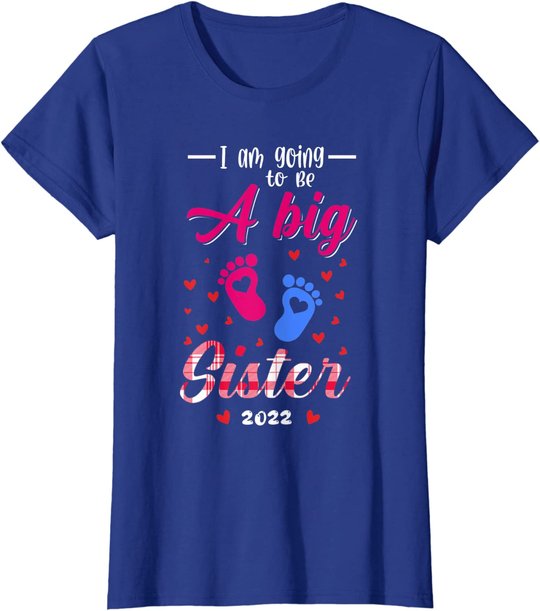 I am going to be a big sister shirt 2022 big sister to be T-Shirt