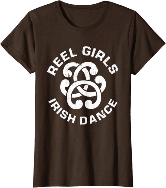Reel Girls Irish Dance Dancer Funny Irish Dancing T-Shirt