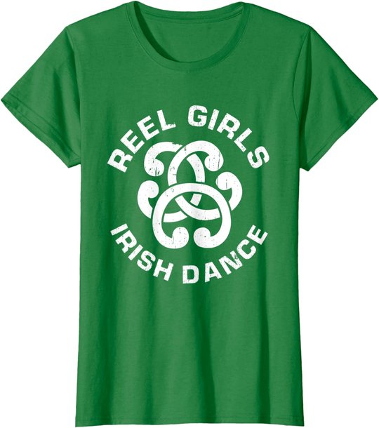 Reel Girls Irish Dance Dancer Funny Irish Dancing T-Shirt