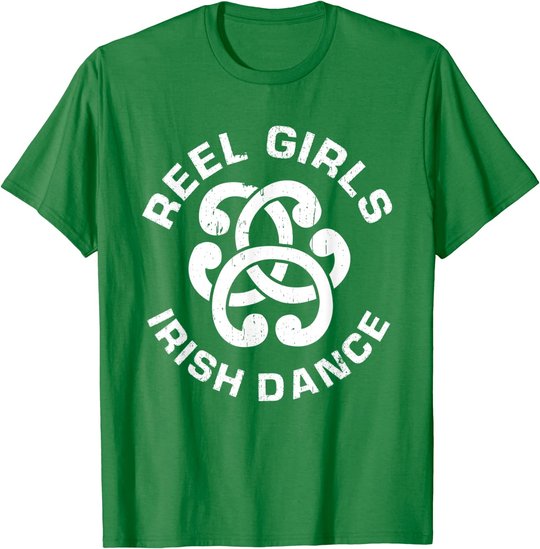 Reel Girls Irish Dance Dancer Funny Irish Dancing T-Shirt