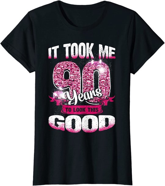 90th Birthday It Took Me 90 Yrs To Look This Good 1930 Gift T-Shirt