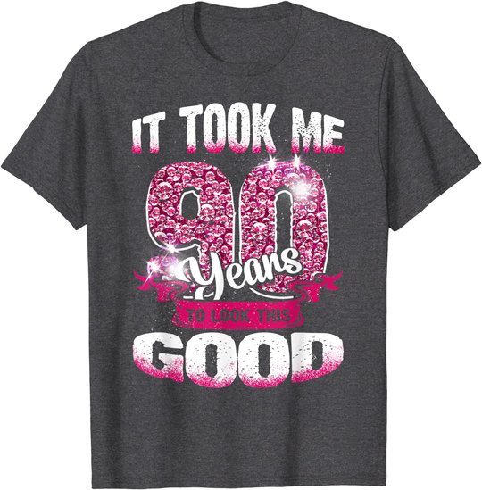 90th Birthday It Took Me 90 Yrs To Look This Good 1930 Gift T-Shirt