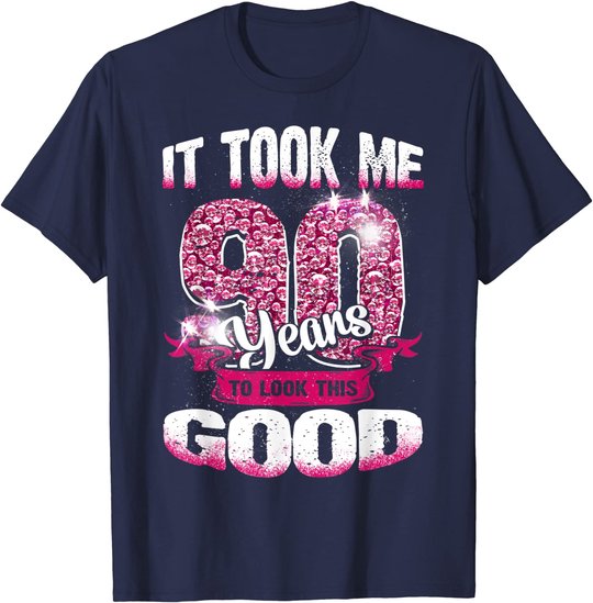 90th Birthday It Took Me 90 Yrs To Look This Good 1930 Gift T-Shirt