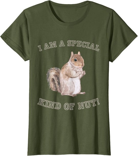 I'm a Special Kind of Nut Forest Animal Funny Squirrel T-Shirt
