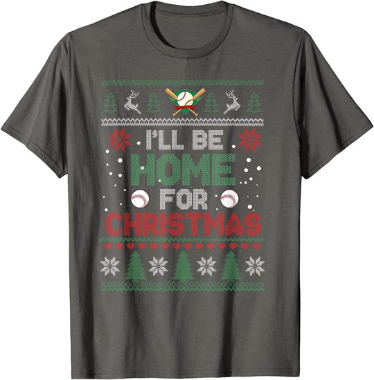 I'll Be Home for Christmas UGLY Baseball Xmas Pajama Gifts T-Shirt