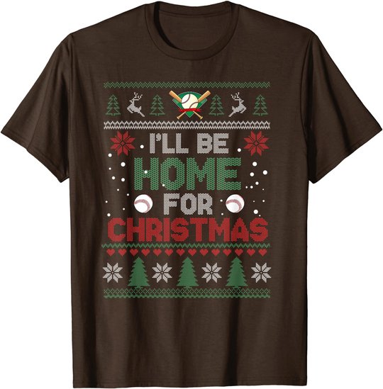 I'll Be Home for Christmas UGLY Baseball Xmas Pajama Gifts T-Shirt