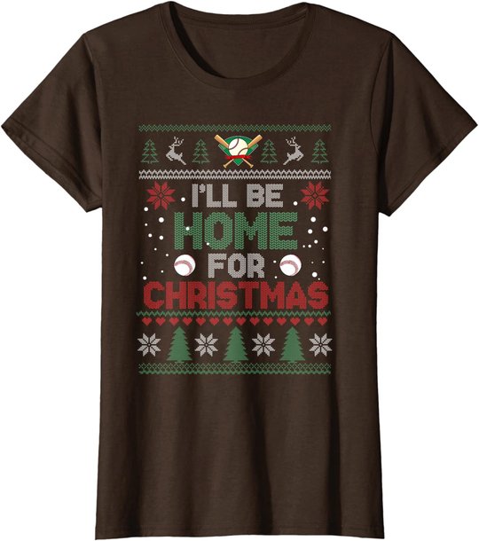I'll Be Home for Christmas UGLY Baseball Xmas Pajama Gifts T-Shirt