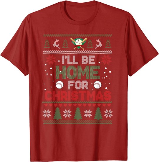 I'll Be Home for Christmas UGLY Baseball Xmas Pajama Gifts T-Shirt