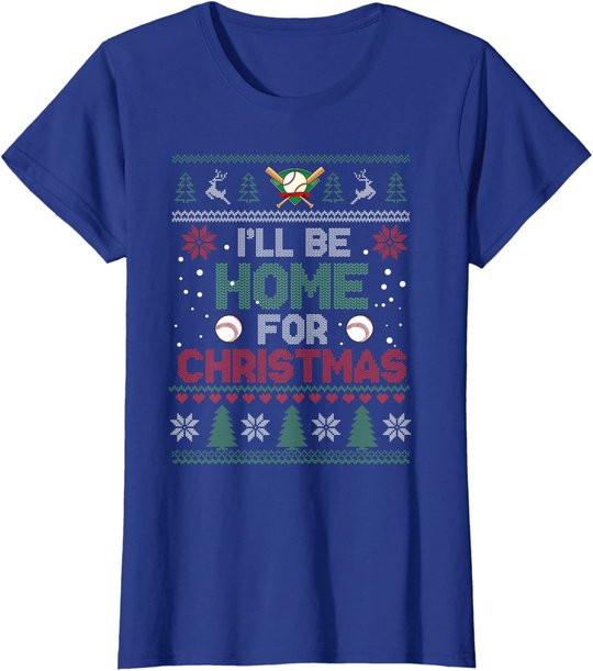 I'll Be Home for Christmas UGLY Baseball Xmas Pajama Gifts T-Shirt