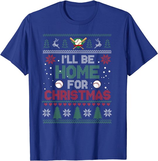 I'll Be Home for Christmas UGLY Baseball Xmas Pajama Gifts T-Shirt