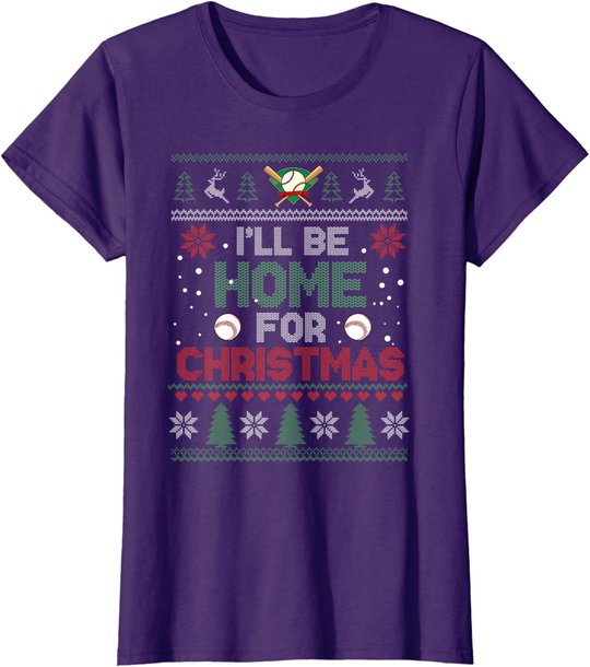 I'll Be Home for Christmas UGLY Baseball Xmas Pajama Gifts T-Shirt