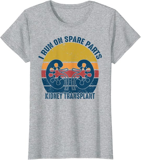 I Run On Spare Parts Kidney Transplant vintage Gift T-Shirt
