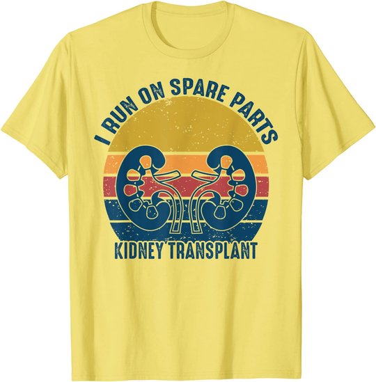 I Run On Spare Parts Kidney Transplant vintage Gift T-Shirt