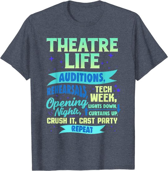 Theatre Nerd Actor Gift Shirt Funny Musical Theater Thespian T-Shirt