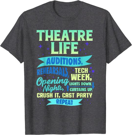 Theatre Nerd Actor Gift Shirt Funny Musical Theater Thespian T-Shirt