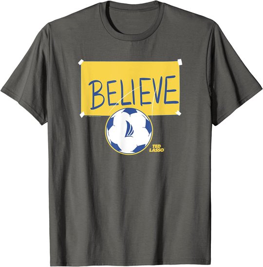 Ted Lasso Believe Soccer Sign T-Shirt