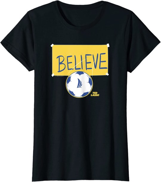 Ted Lasso Believe Soccer Sign T-Shirt