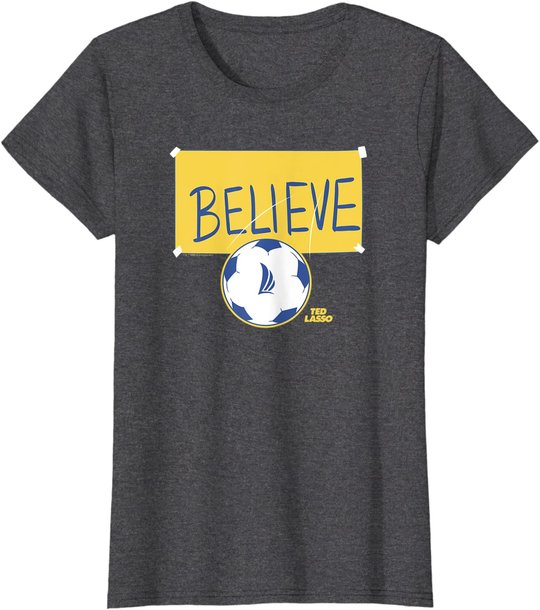 Ted Lasso Believe Soccer Sign T-Shirt