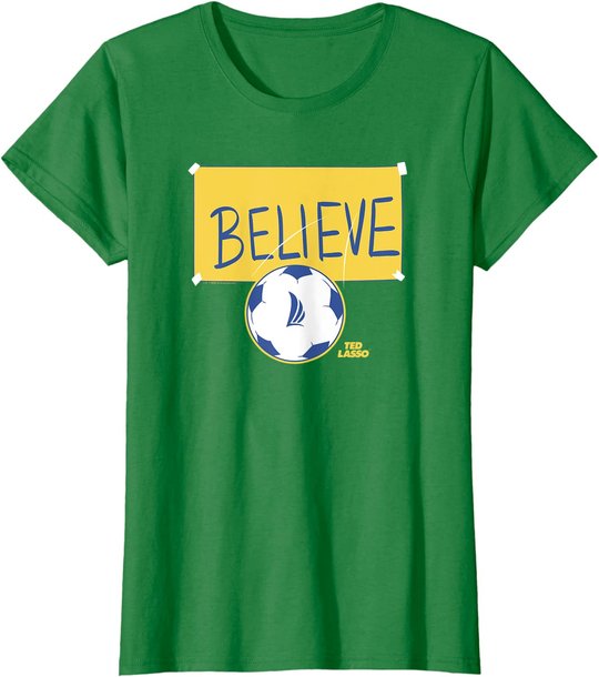 Ted Lasso Believe Soccer Sign T-Shirt
