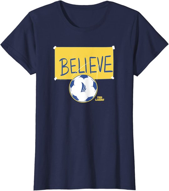 Ted Lasso Believe Soccer Sign T-Shirt
