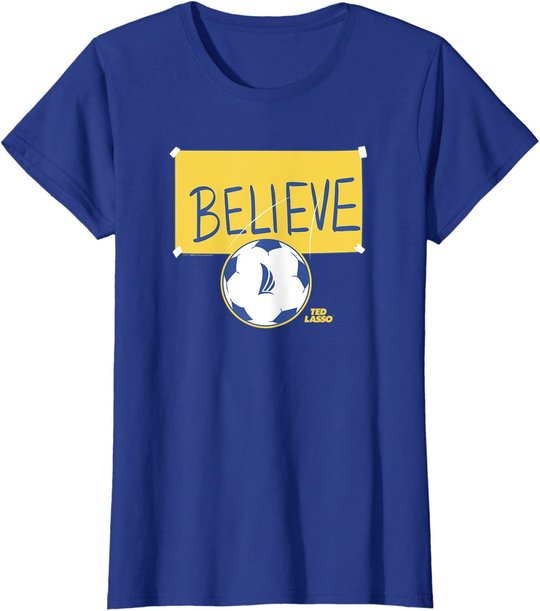 Ted Lasso Believe Soccer Sign T-Shirt