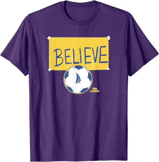 Ted Lasso Believe Soccer Sign T-Shirt
