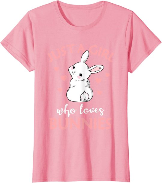 Just A Girl Who Loves Bunnies Rabbit Gift Idea for Women T-Shirt