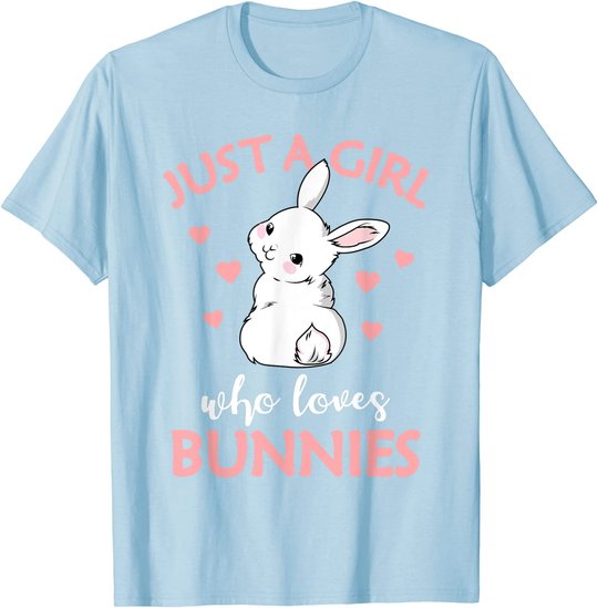 Just A Girl Who Loves Bunnies Rabbit Gift Idea for Women T-Shirt
